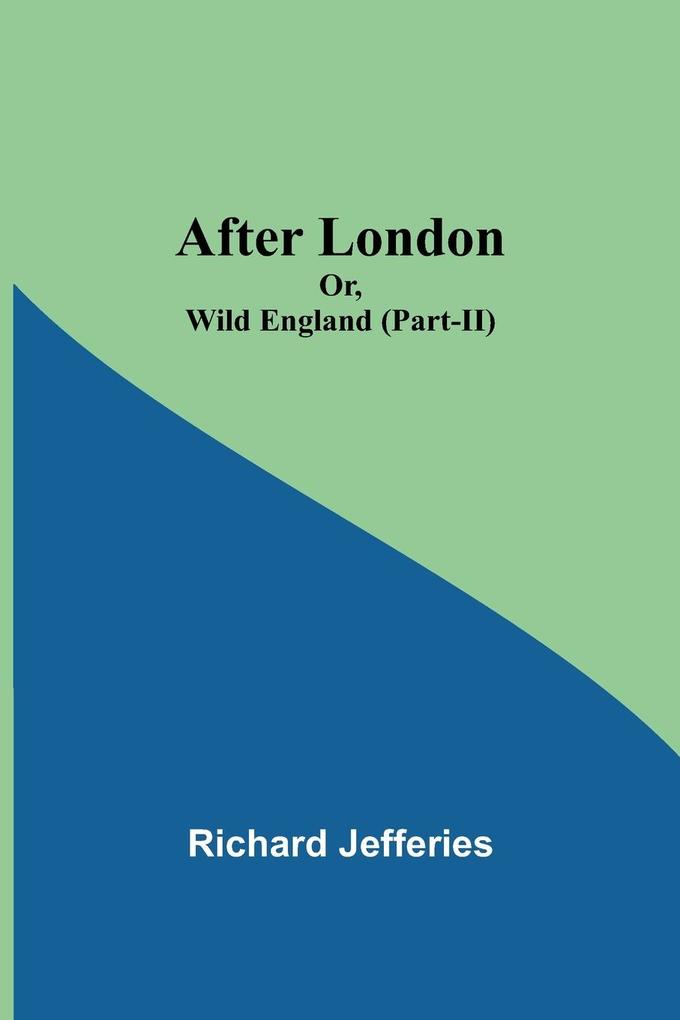 After London; Or Wild England (Part-II)