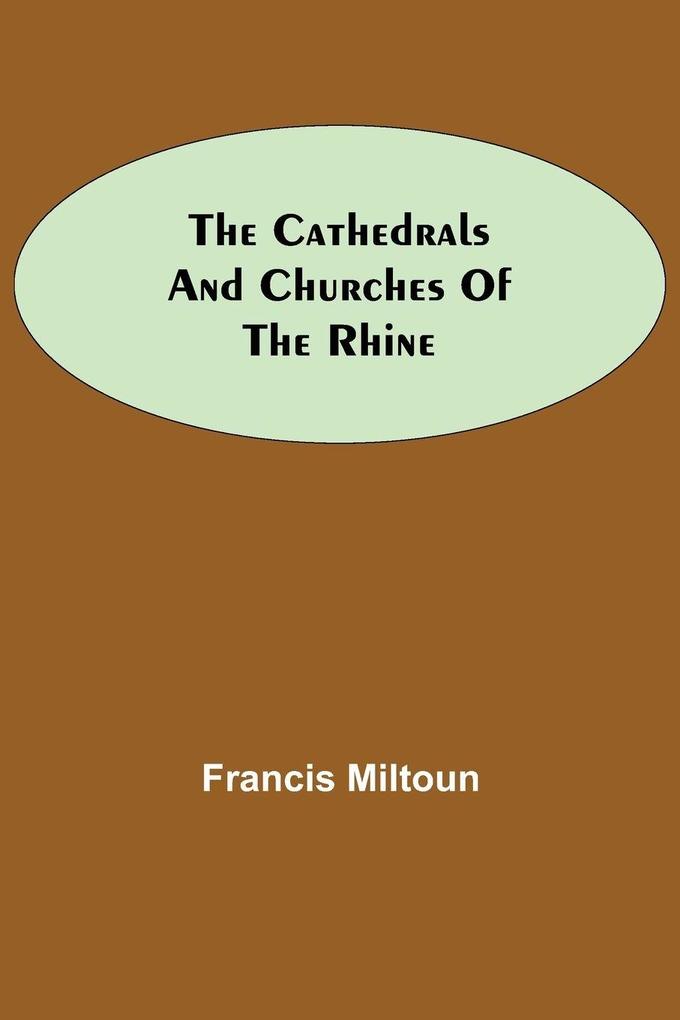 The Cathedrals And Churches Of The Rhine
