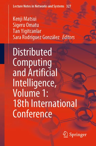 Distributed Computing and Artificial Intelligence Volume 1: 18th International Conference