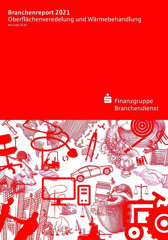 Branchenreport Oberflächenveredelung und Wärmebehandlung 2021