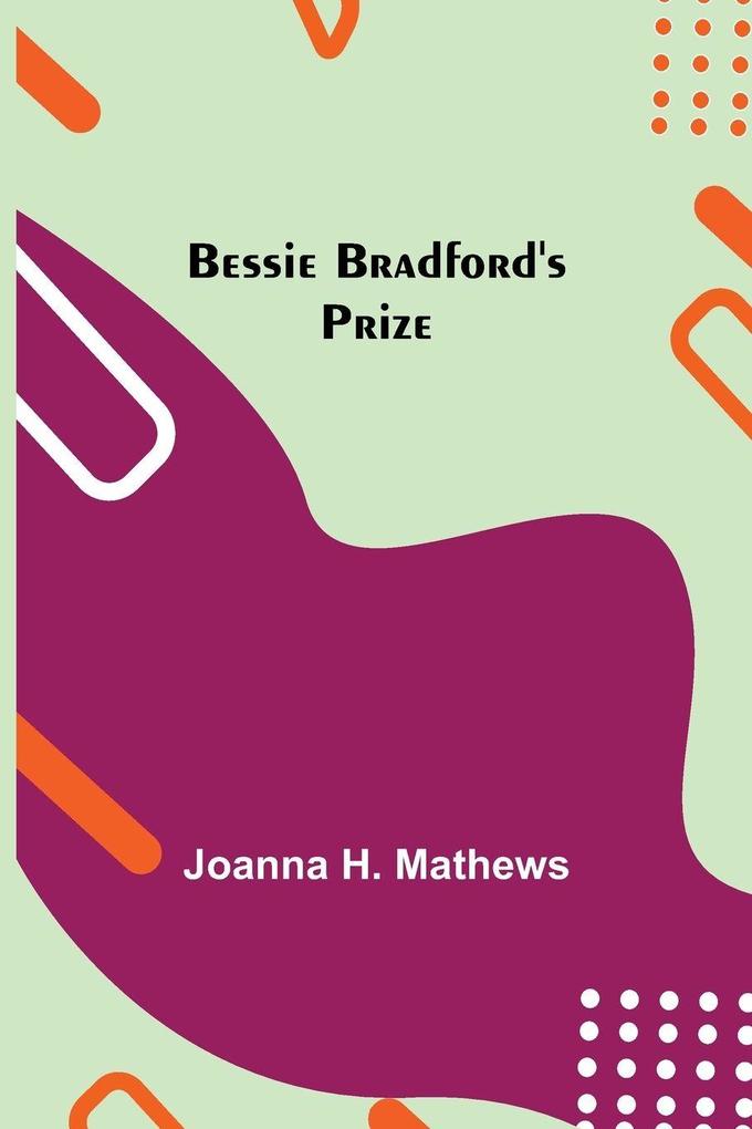 Bessie Bradford'S Prize