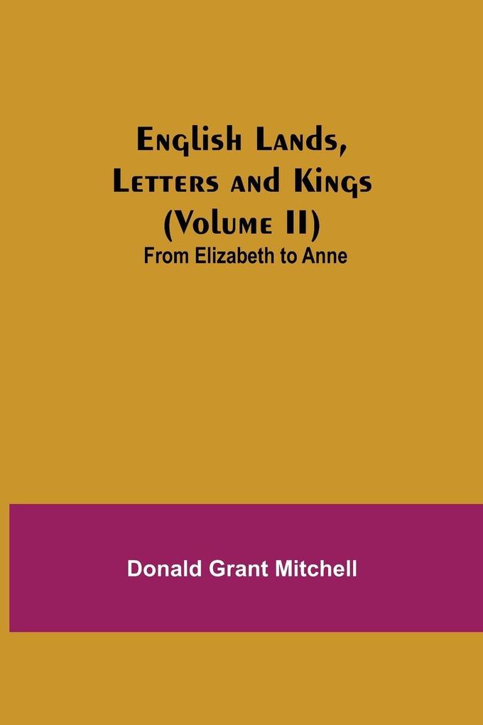English Lands Letters and Kings (Volume II)