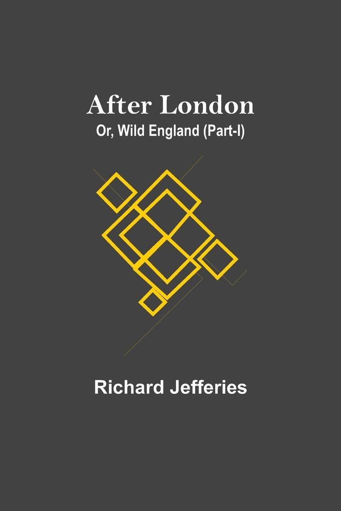 After London; Or Wild England (Part-I)