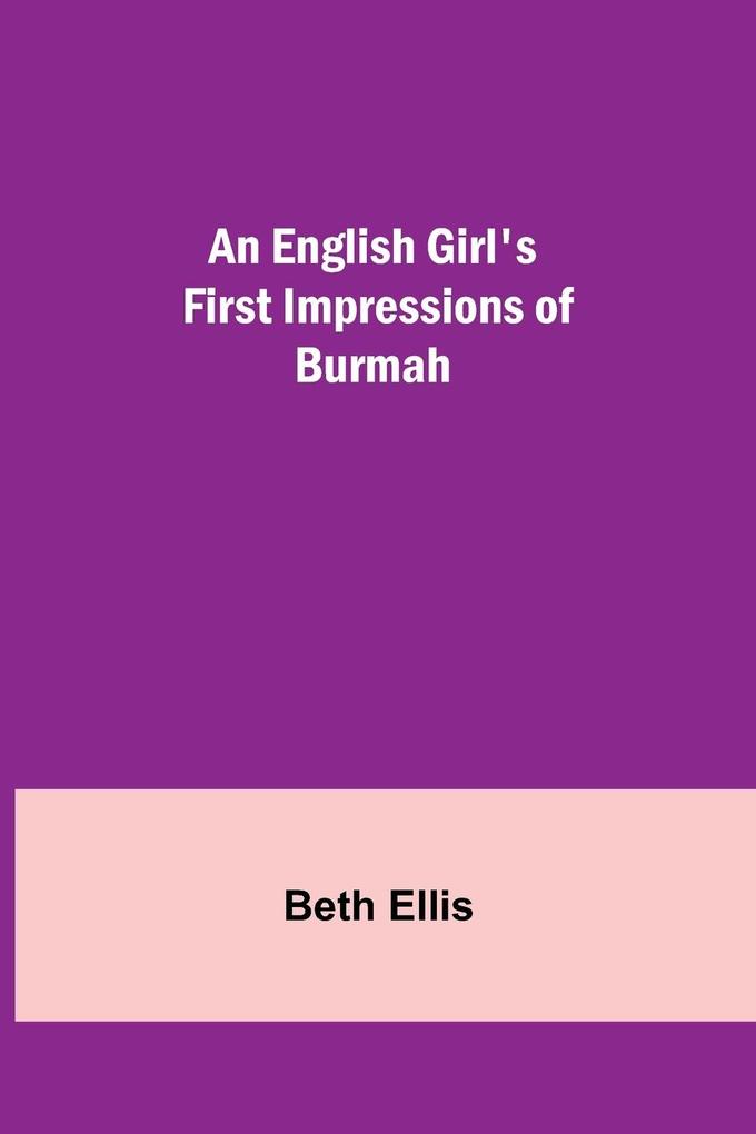 An English Girl‘s First Impressions of Burmah