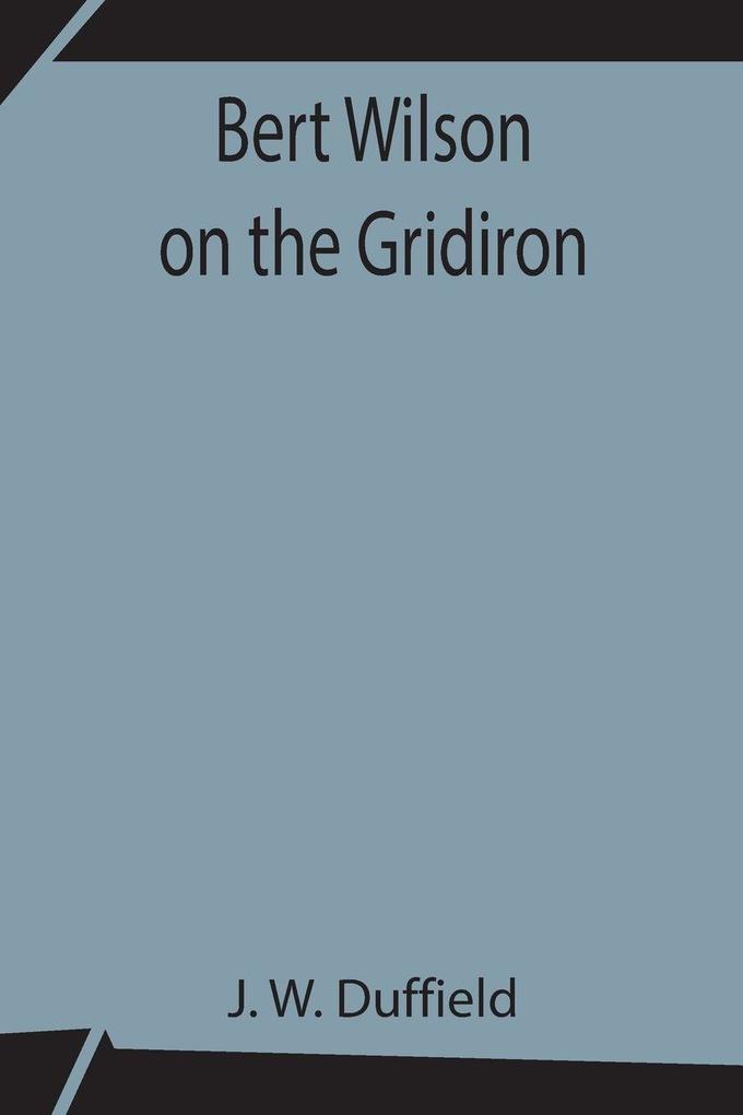Bert Wilson On The Gridiron