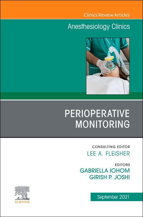 Perioperative Monitoring An Issue of Anesthesiology Clinics