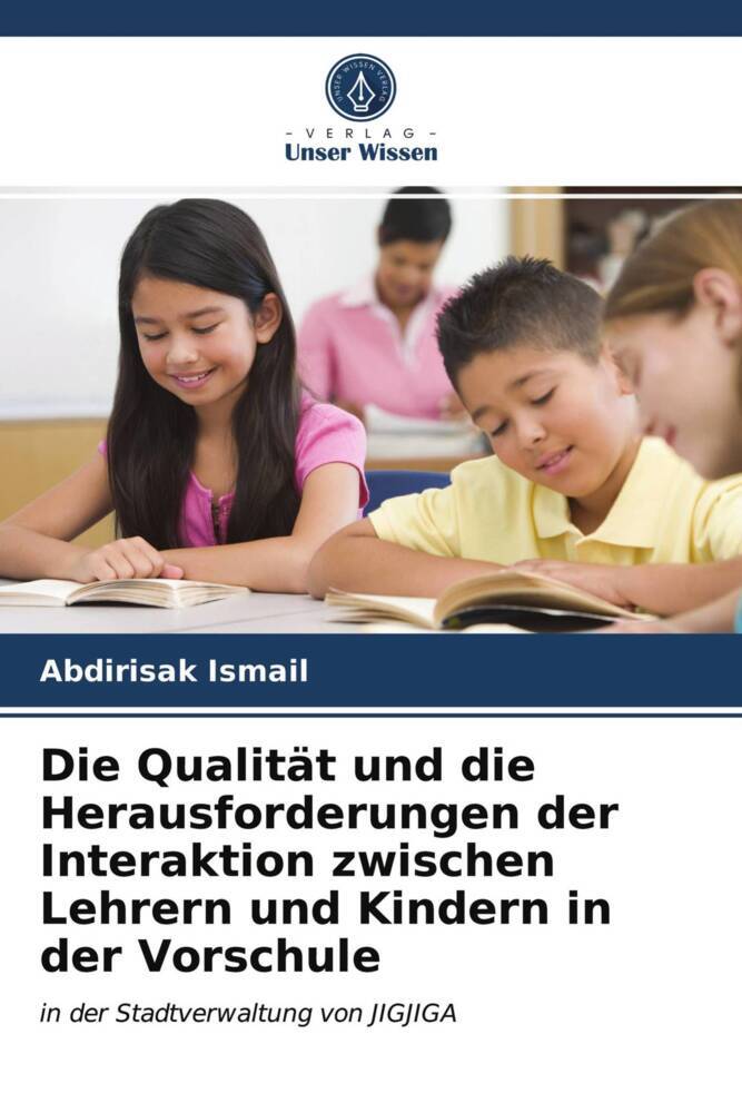 Die Qualität und die Herausforderungen der Interaktion zwischen Lehrern und Kindern in der Vorschule