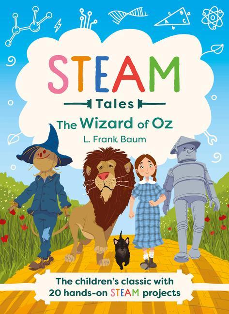 Steam Tales - The Wizard of Oz: The Children‘s Classic with 20 Hands-On Steam Activities