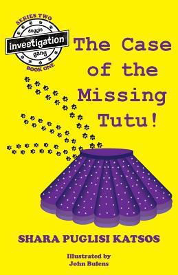 Doggie Investigation Gang (Dig) Series: Book Four: The Case of the Missing Tutu