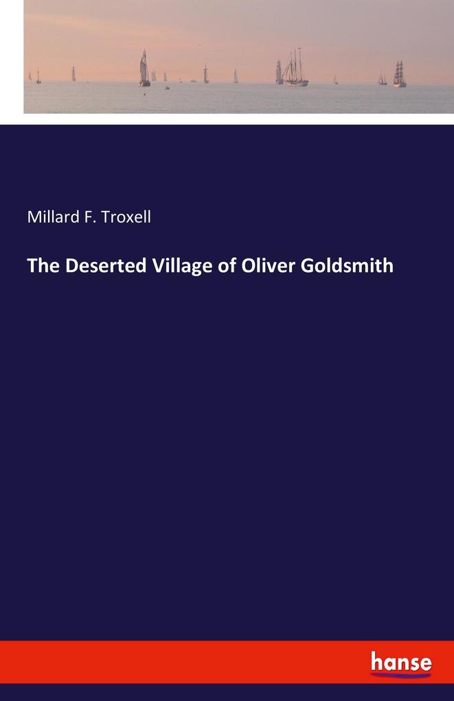 The Deserted Village of Oliver Goldsmith