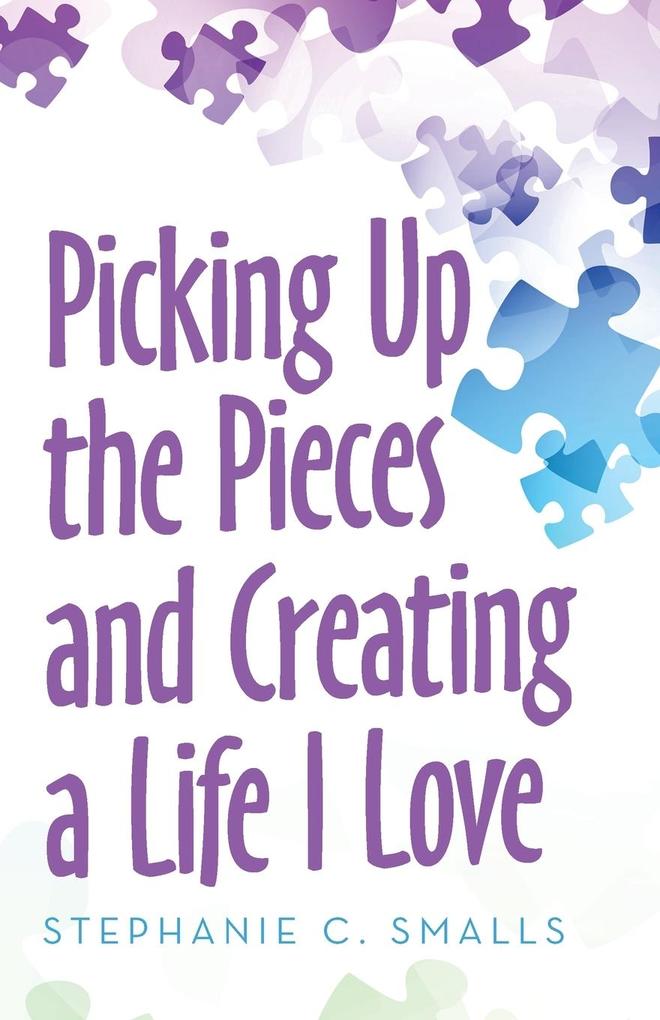 Picking up the Pieces and Creating a Life 