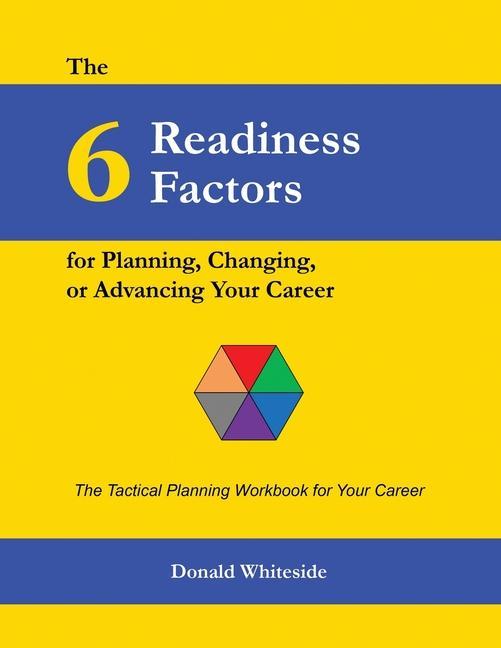 The 6 Readiness Factors for Planning Changing or Advancing Your Career
