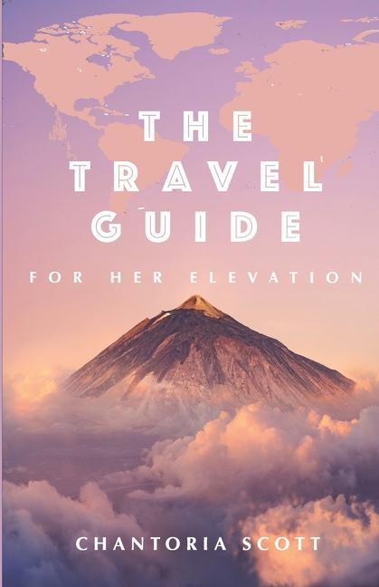The Travel Guide for Her Elevation