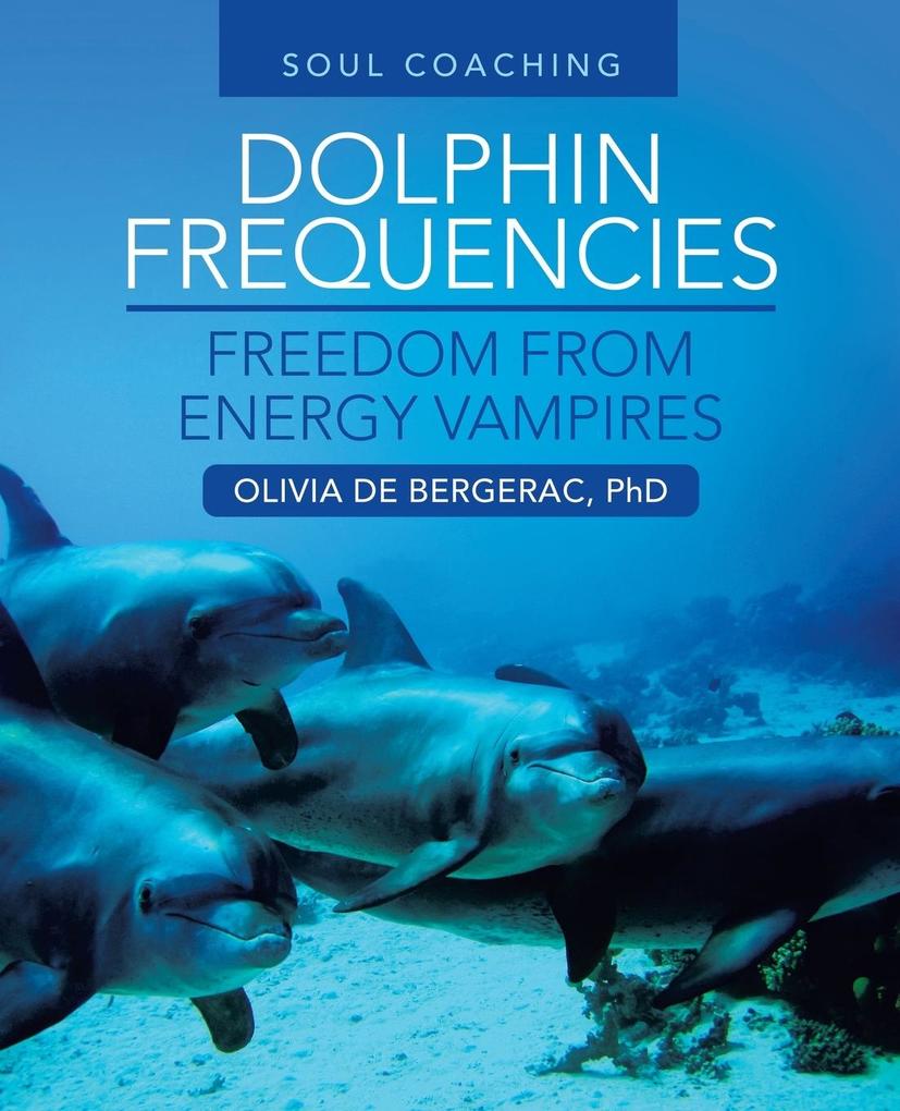 Dolphin Frequencies - Freedom from Energy Vampires