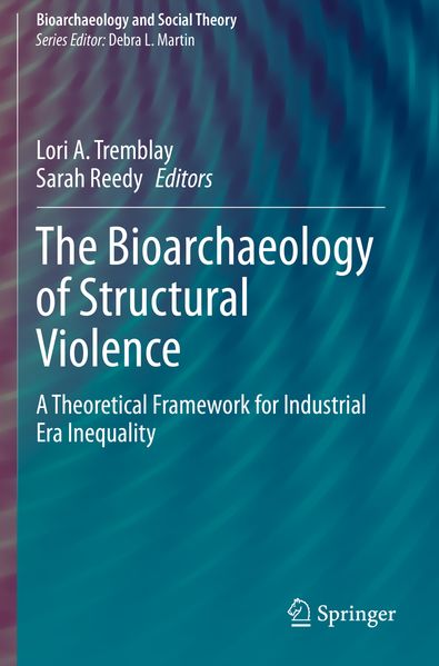 The Bioarchaeology of Structural Violence