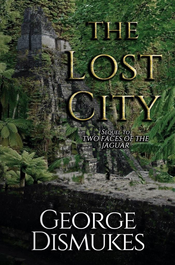 The Lost City (Two Faces of the Jaguar #2)