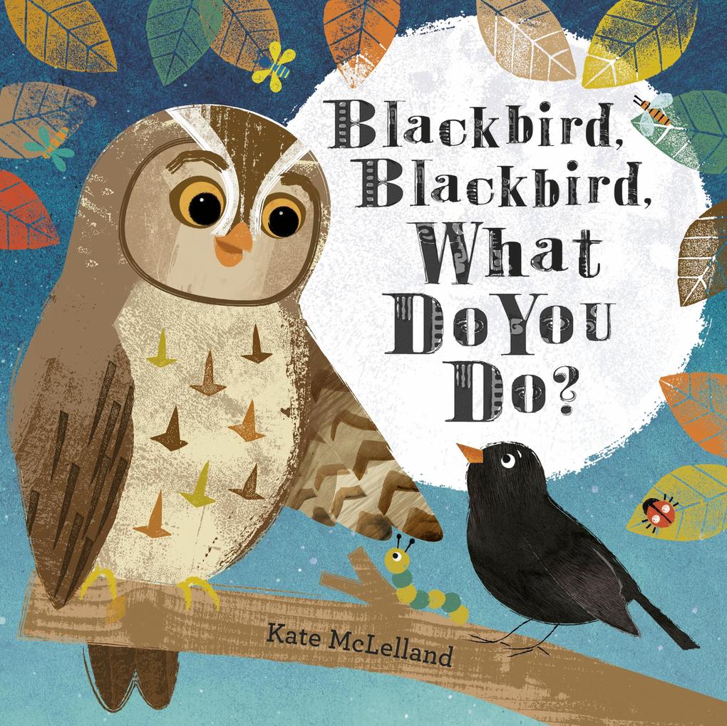 Blackbird Blackbird What Do You Do?