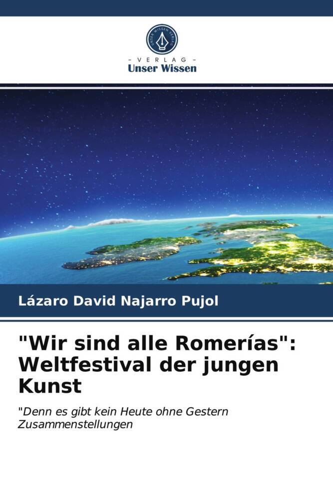 'Wir sind alle Romerías':Weltfestival der jungen Kunst