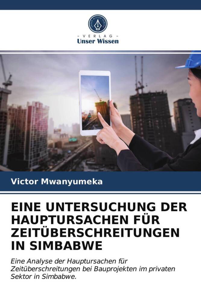 EINE UNTERSUCHUNG DER HAUPTURSACHEN FÜR ZEITÜBERSCHREITUNGEN IN SIMBABWE
