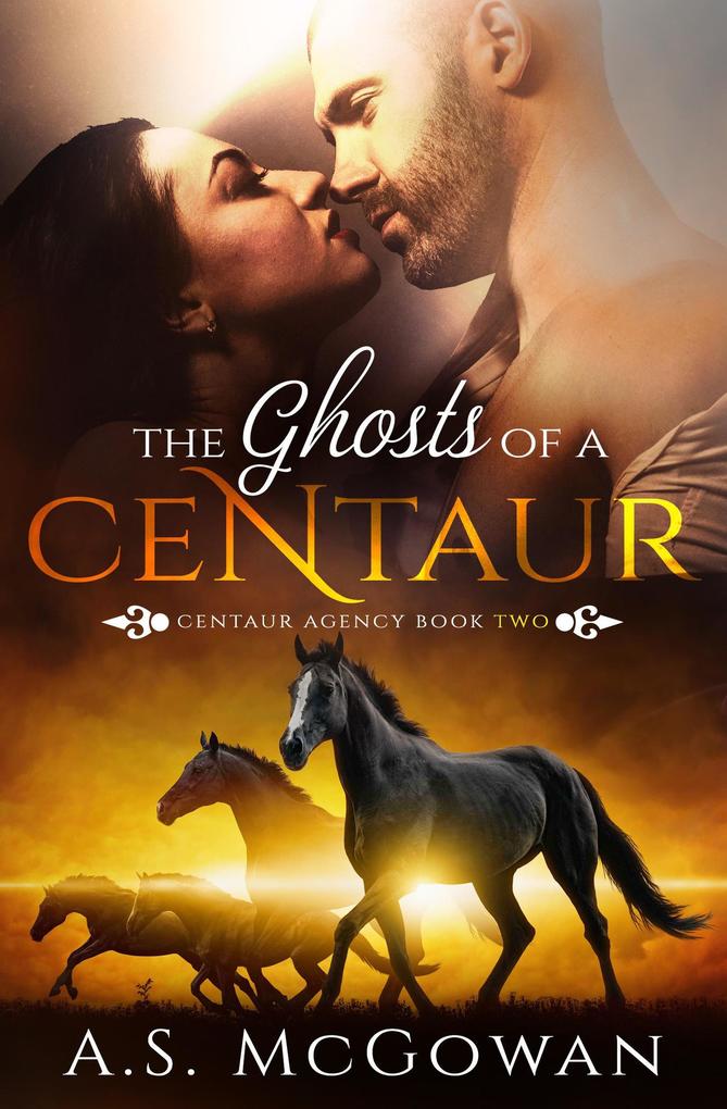 The Ghosts of a Centaur (Centaur Agency #2)