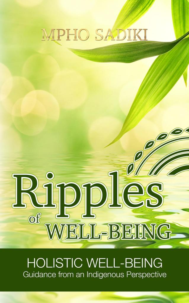 Ripples of Well-being: Holistic Well-being Guidance From an Indigenous Perspective
