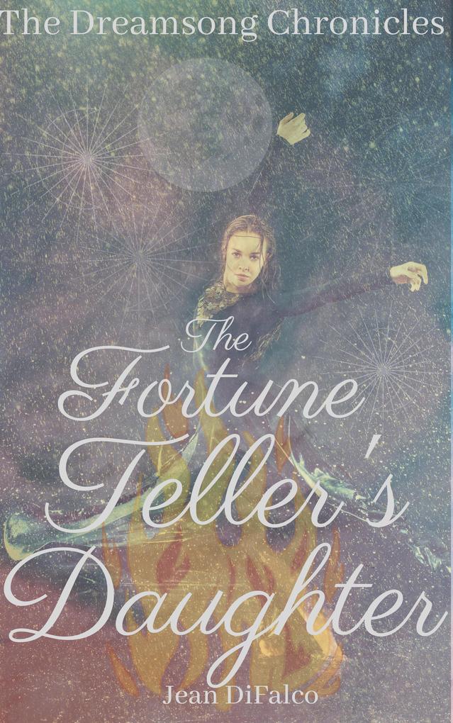 The Fortune-Teller‘s Daughter (Dreamsong Chronicles #1)