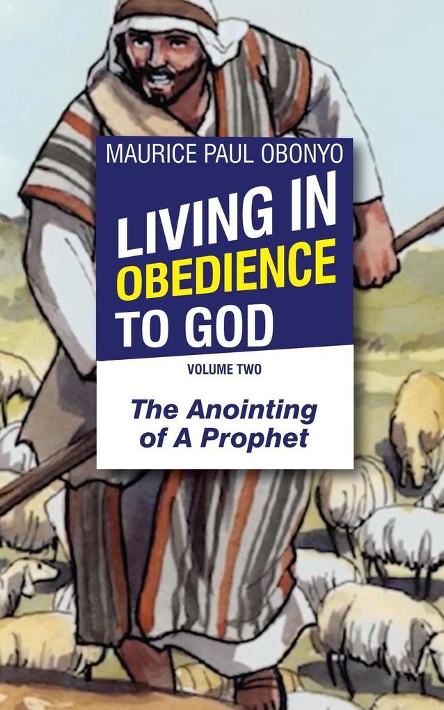 Living in Obedience to God: The Anointing of a Prophet
