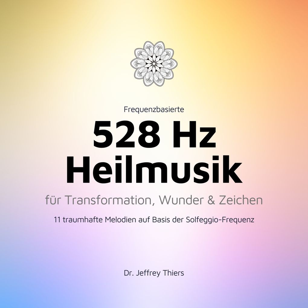 Frequenzbasierte 528 Hz Heilmusik für Transformation Wunder und Zeichen