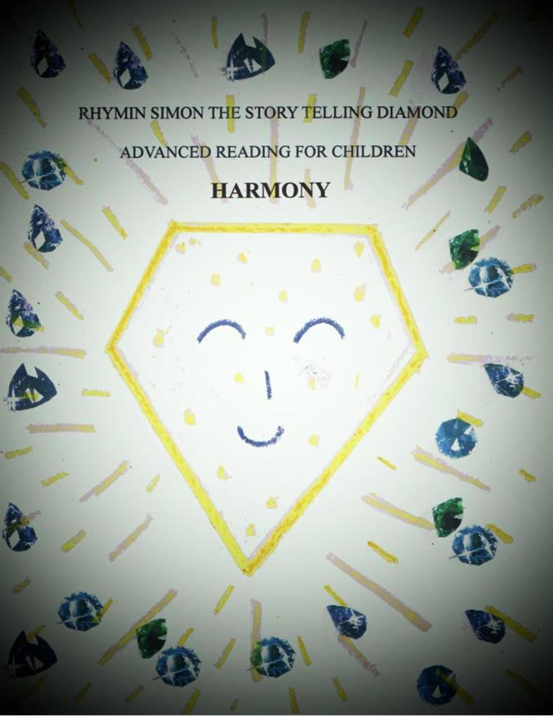 H a r m o n y (Rhymin Simon The Story Telling Diamond ADVANCED READING FOR CHILDREN #7)