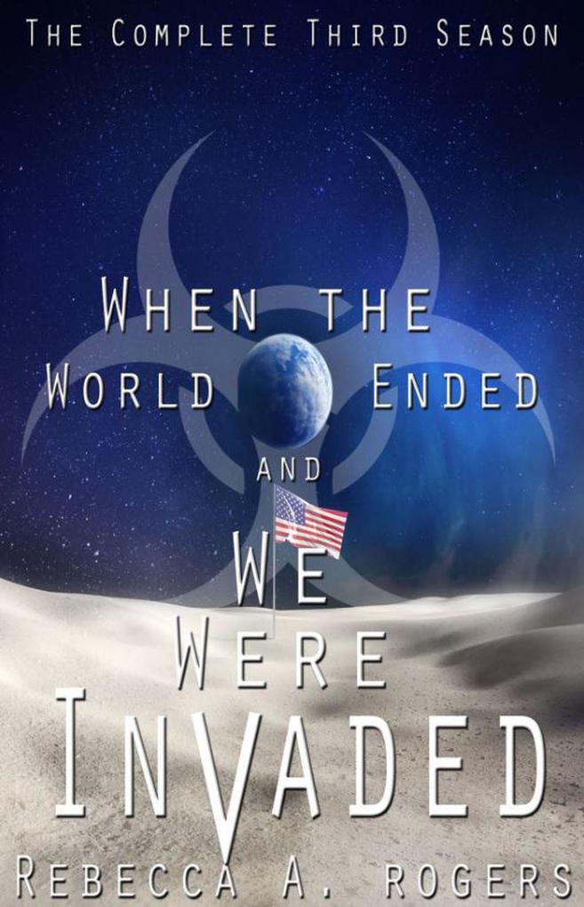 When the World Ended and We Were Invaded: The Complete Third Season (When the World Ended and We Were Invaded: Season 3)