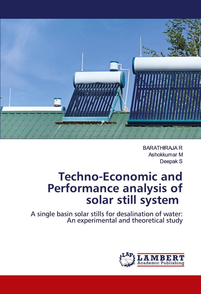 Techno-Economic and Performance analysis of solar still system
