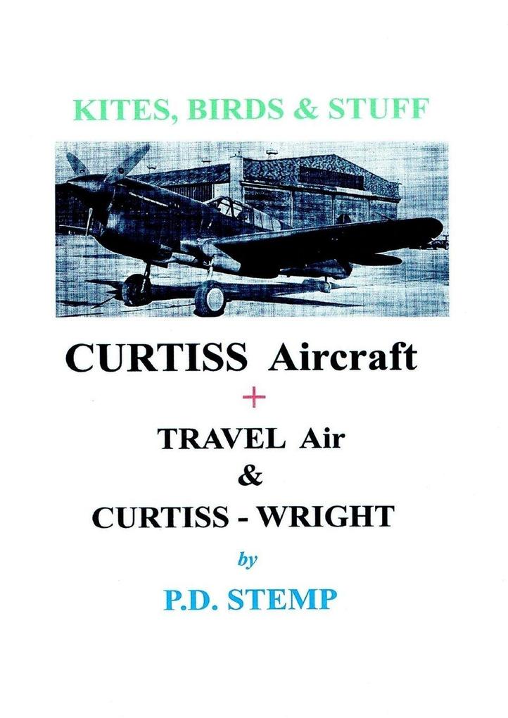 Kites Birds & Stuff - CURTISS Aircraft by P.D.Stemp