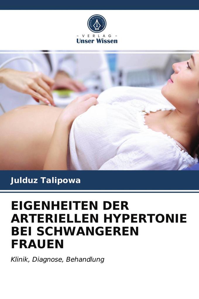 EIGENHEITEN DER ARTERIELLEN HYPERTONIE BEI SCHWANGEREN FRAUEN