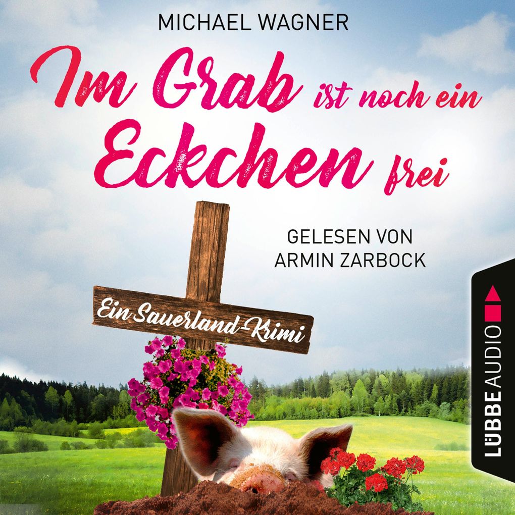 Im Grab ist noch ein Eckchen frei - Ein Sauerland-Krimi - Kettling und Larisch ermitteln Teil 2