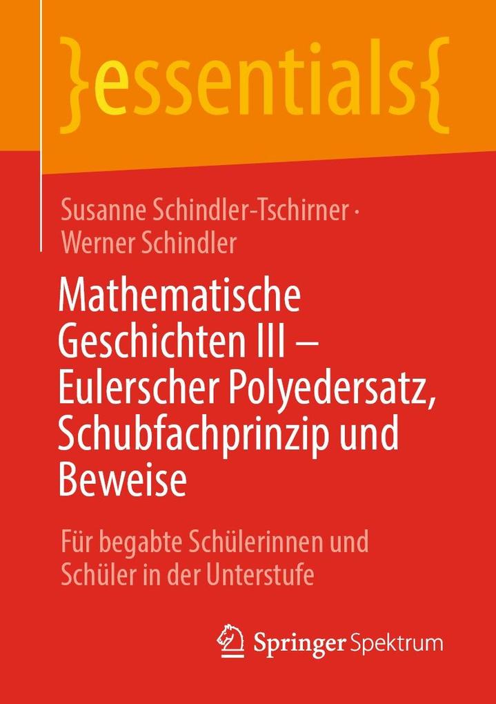Mathematische Geschichten III - Eulerscher Polyedersatz Schubfachprinzip und Beweise