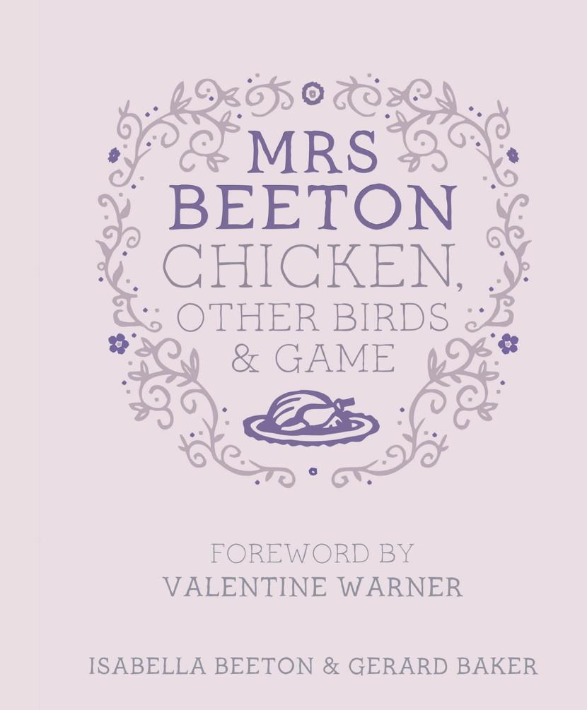 Mrs Beeton‘s Chicken Other Birds and Game