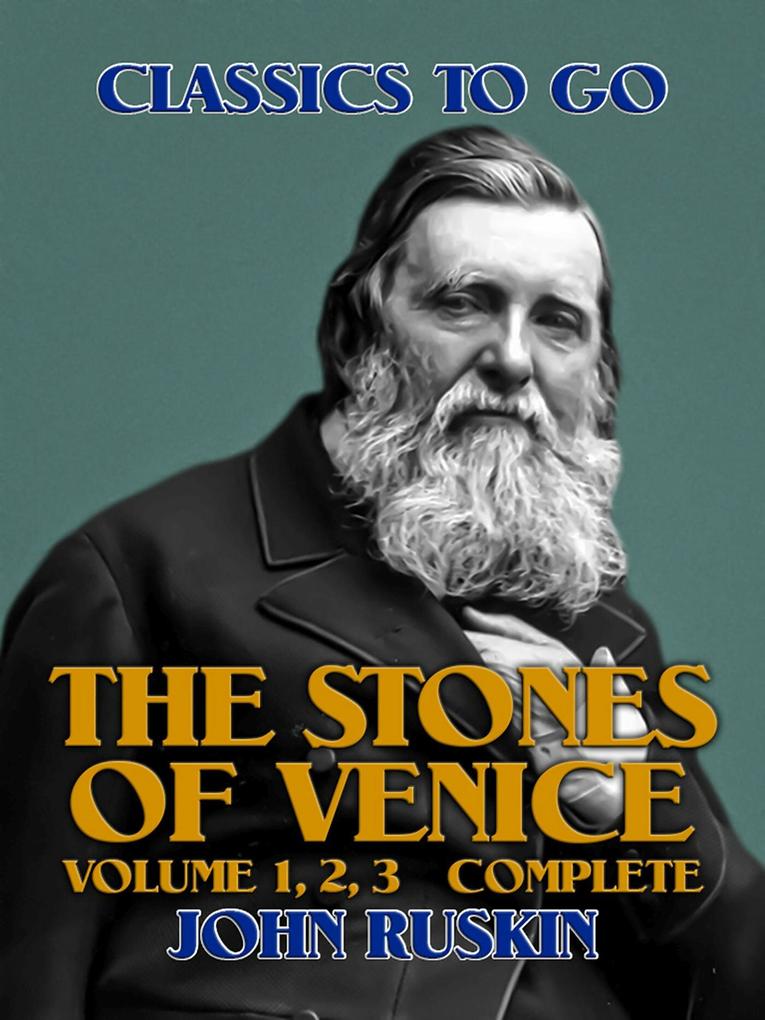 The Stones of Venice Volume 1 2 3 Complete
