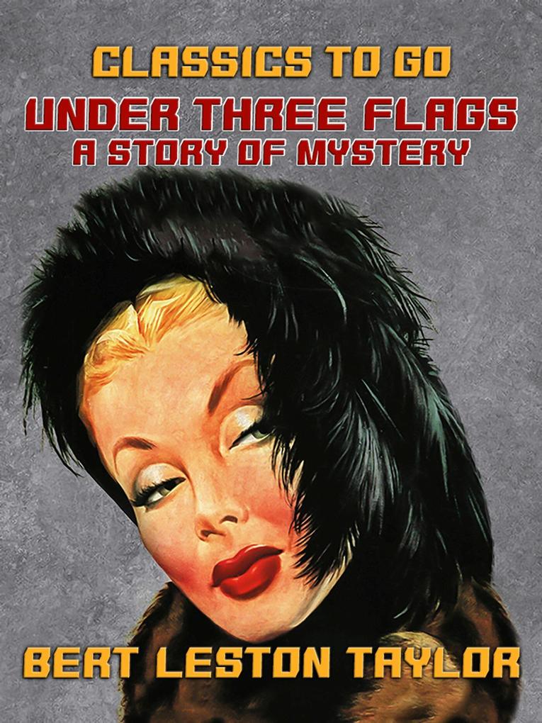 Under Three Flags A Story of Mystery