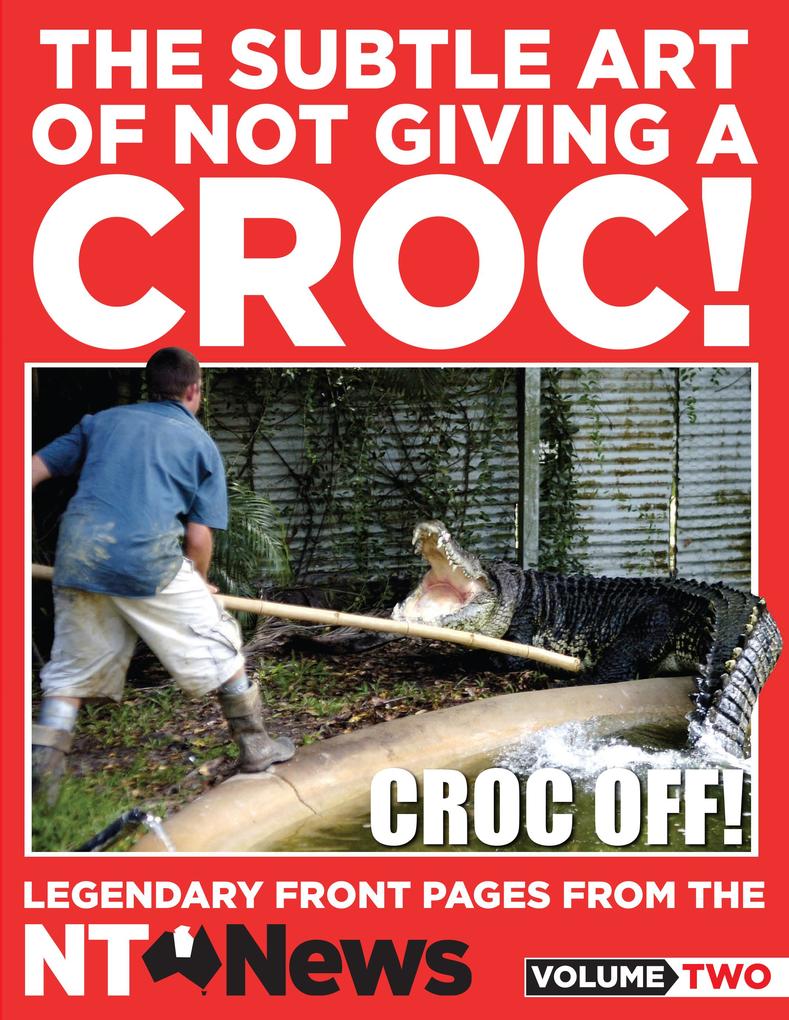 The Subtle Art of Not Giving a Croc!