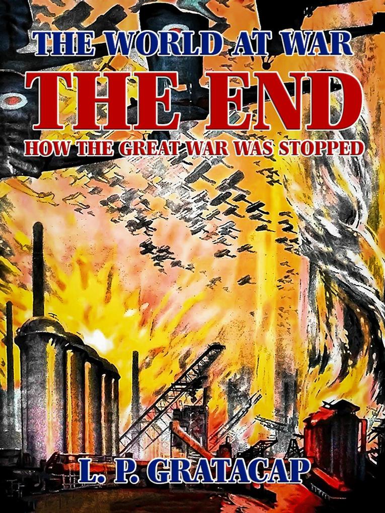 The End How the Great War Was Stopped