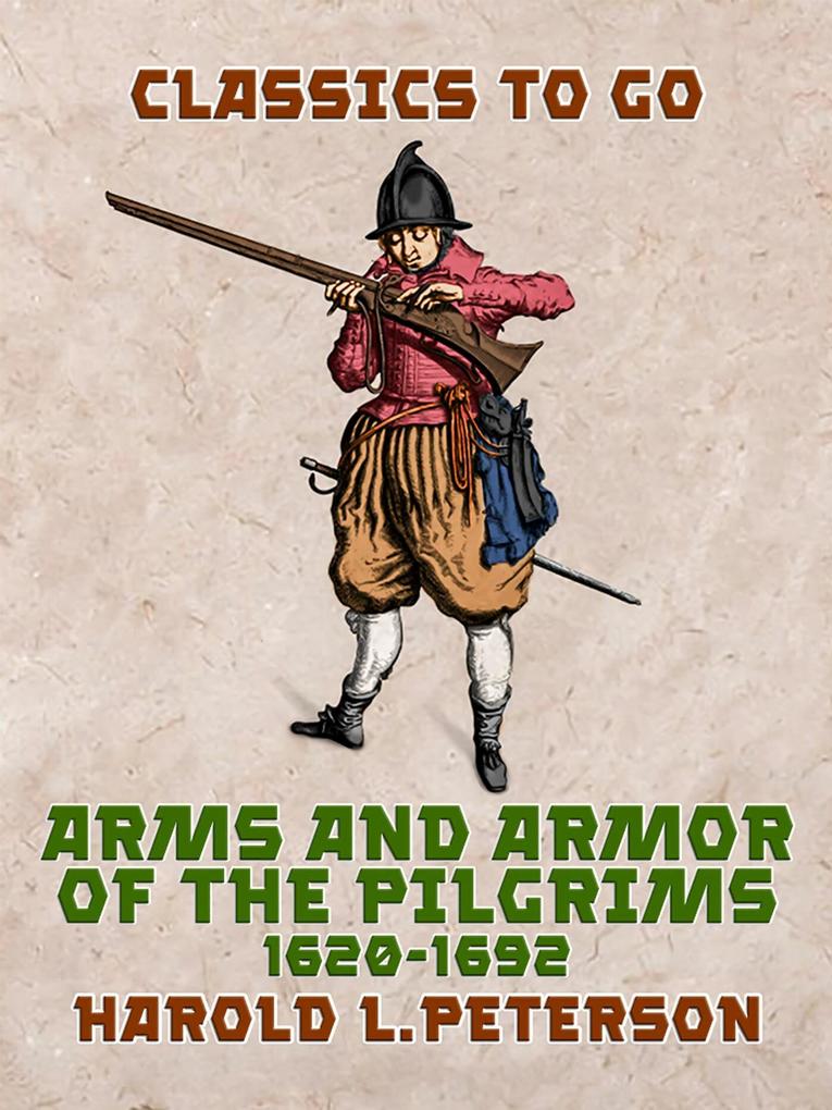 Arms and Armor of the Pilgrims 1620-1692