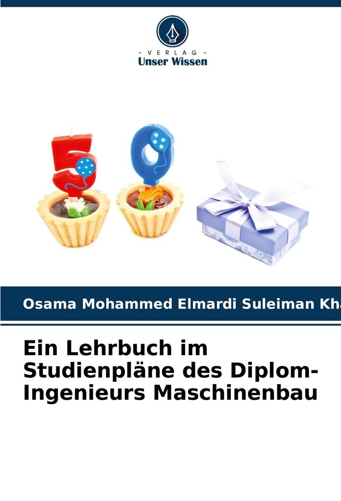 Ein Lehrbuch im Studienpläne des Diplom-Ingenieurs Maschinenbau