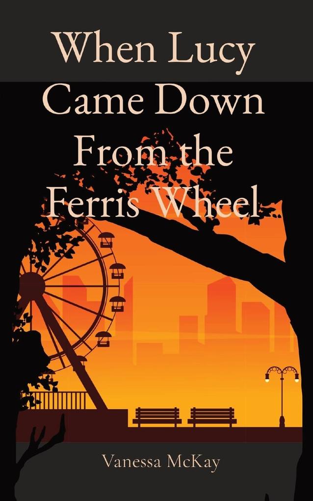 When Lucy Came Down From the Ferris Wheel