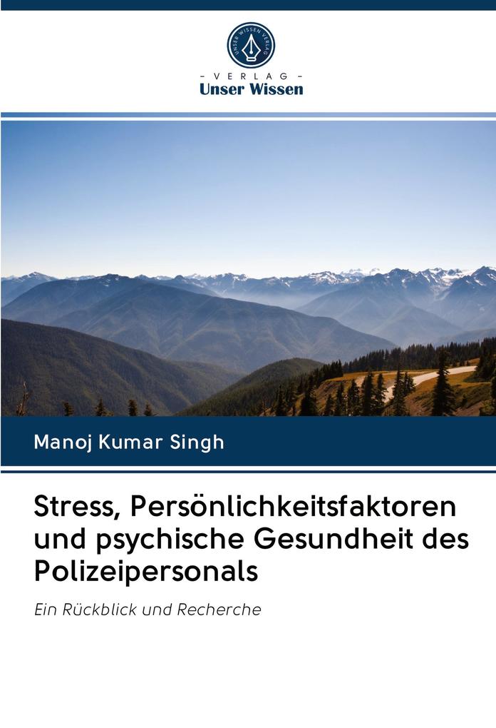 Stress Persönlichkeitsfaktoren und psychische Gesundheit des Polizeipersonals
