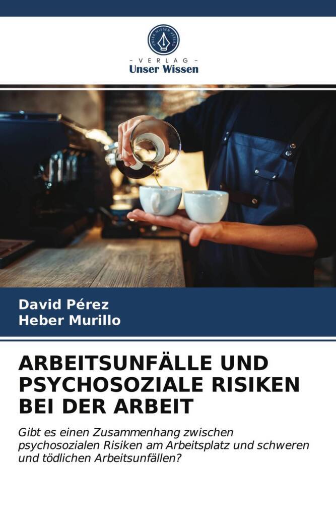 ARBEITSUNFÄLLE UND PSYCHOSOZIALE RISIKEN BEI DER ARBEIT