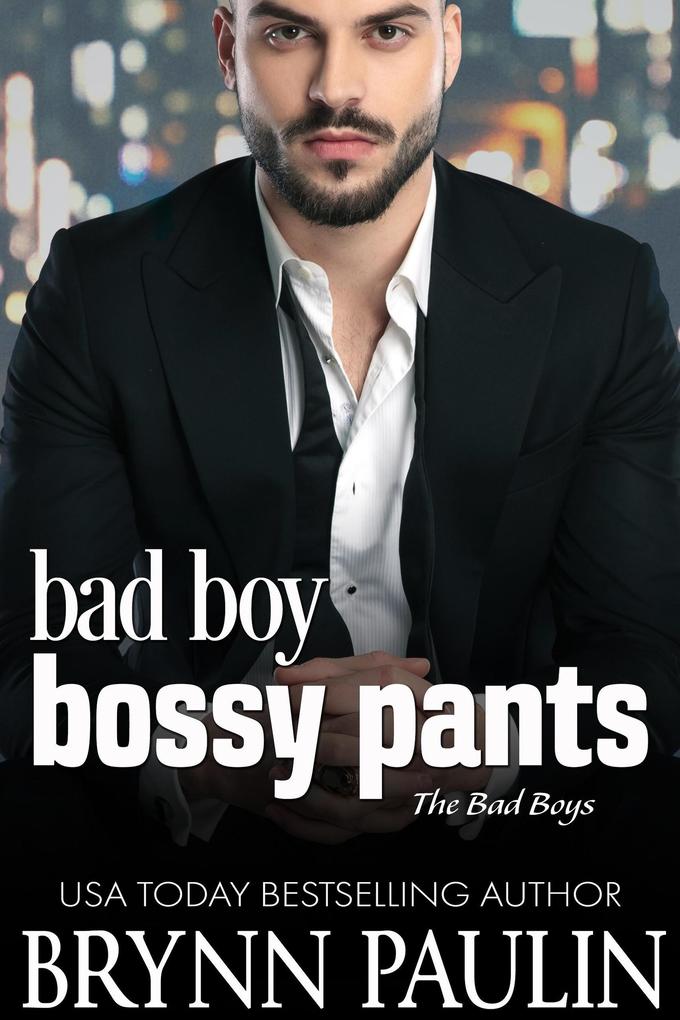 Bad Boy Bossy Pants (The Bad Boys #2)