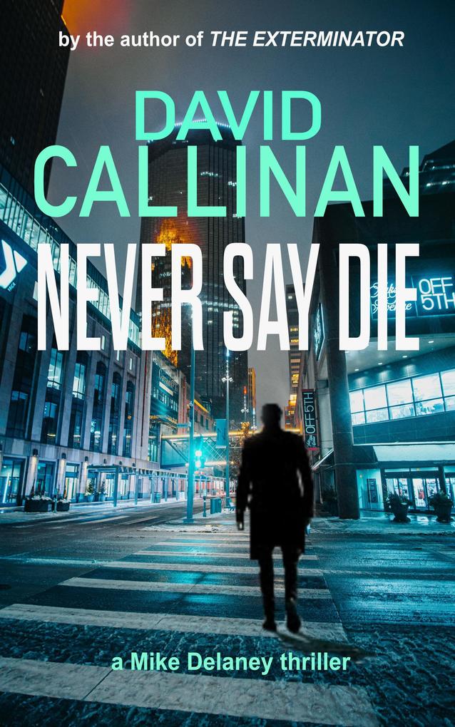 Never Say Die (Mike Delaney thriller series)