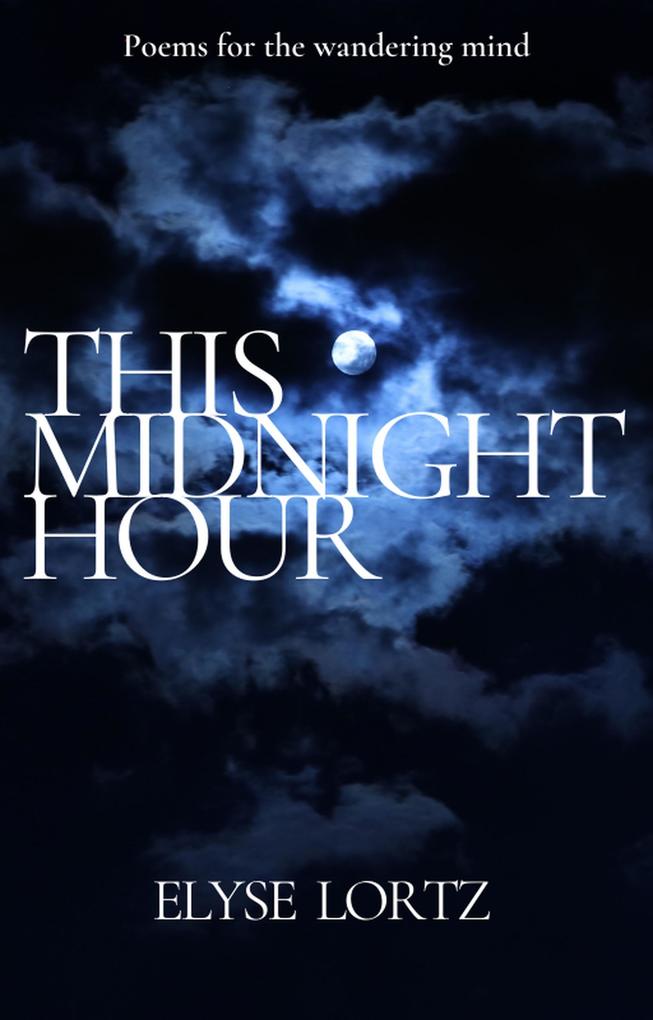 This Midnight Hour (Poetry for the Wandering Mind #1)