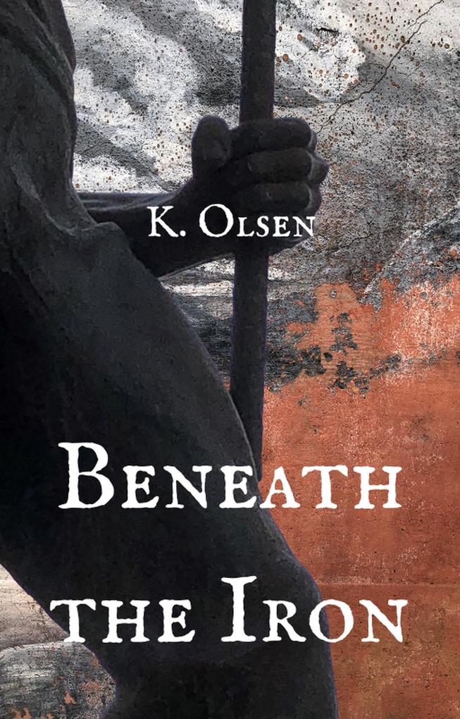 Beneath the Iron (The Revealed World)