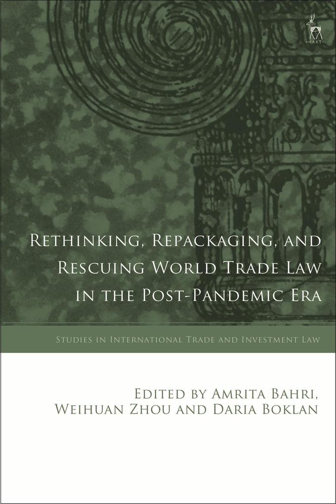 Rethinking Repackaging and Rescuing World Trade Law in the Post-Pandemic Era